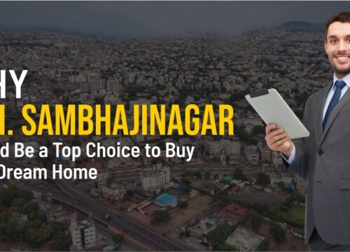 Why Chh. Sambhajinagar Should Be a Top Choice to Buy Your Dream Home